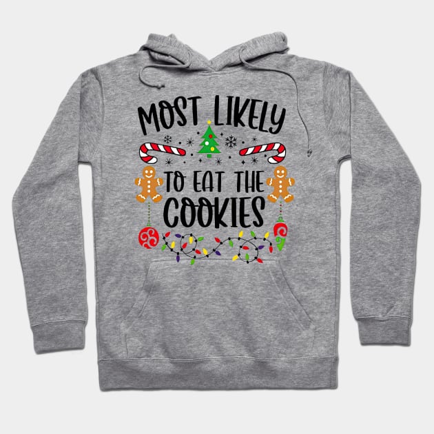 Most Likely To Eat The Cookies Funny Christmas Hoodie by PlumleelaurineArt